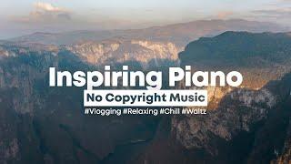 [Background Music] Bliss - Chill & Inspiring Piano Waltz  | Relaxing No Copyright Music