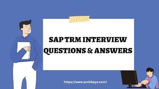 SAP TRM (Treasury and Risk Management) Interview Questions and Answers (2023) || Ambikeya