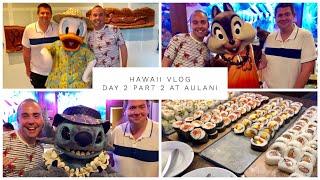 Hawaii Vlog - May 2019 - Day 2 - Pt 2 - Disney's Aulani Character dinner