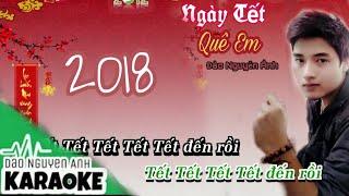 KARAOKE | NGÀY TẾT QUÊ EM - ĐÀO NGUYỄN ÁNH | BEAT CHUẨN NHẤT MỌI THỜI ĐẠI