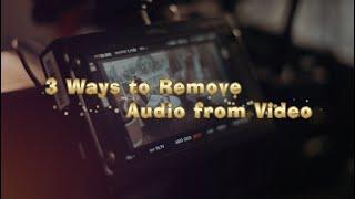 3 Ways to Remove Audio from Video | MiniTool MovieMaker