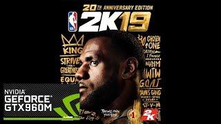 NBA 2K19 | GTX 960M 2GB | i5-6300HQ | 16GB RAM