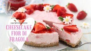 CHEESECAKE FIOR DI FRAGOLA super facile e golosa