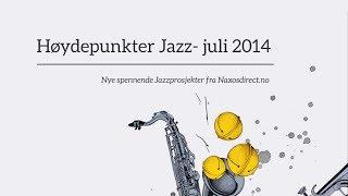 Naxos Jazz juli 2014