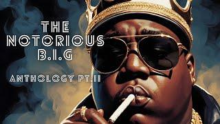 The Notorious B.I.G - "Anthology Pt.2" (Full Album) [Prod. CTAH B]