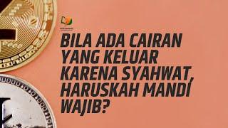 Bila Ada Cairan yang Keluar karena Syahwat, Haruskah Mandi Wajib?