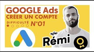 Comment créer un compte Google Ads sans créer de campagne en 2020 | Les Looms de Rémi