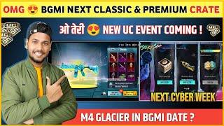 M4 Glacier Return  Next Cyber Week Bgmi | Next Classic Crate Bgmi | Next Premium Crate Bgmi