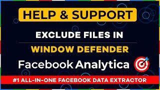 Exclude Files in Windows Defender | Help & Support | Facebook Analytica - Facebook Data Extractor