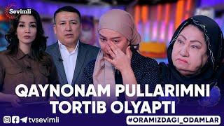 ORAMIZDAGI ODAMLAR - QAYNONAM PULLARIMNI TORTIB OLYAPTI