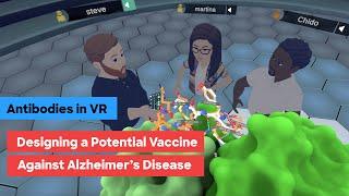 Antibodies in VR: Designing a Potential Vaccine against Alzheimer’s Disease