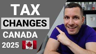 Biggest TAX Changes in CANADA for 2025