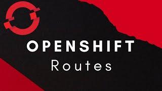 Openshift Routes | Openshift Tutorial | Insecure Route | Edge Route | Passthrough Route