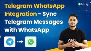 Telegram WhatsApp Integration - Sync Telegram Messages with WhatsApp