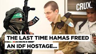 The Story Of Freed IDF Soldier Gilad Shalit Shows Hamas Will Bargain Hard With Israeli Hostages