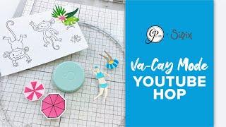 Vacay Mode CP Designs x Sizzix Youtube Hop
