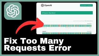 How to Fix ChatGPT Too Many Requests Error