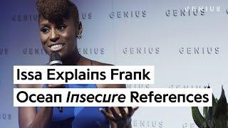 Issa Rae Explains The Frank Ocean References In Season Two Of 'Insecure'