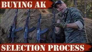 Buying AK - My Selection Process!