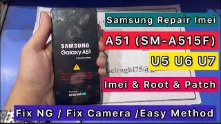 Samsung A51 (SM-A515F) U5 U6 U7 Repair Imei & Auto Patch Certificate  & Root Android 11 /Fix Ng