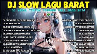 BEST DJ SLOW REMIX TRENDING VIRAL TIKTOK 2024 DJ LAGU BARAT TERBARU BASS REMIX