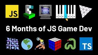 6 Months of Learning JavaScript Game Dev in 6 Minutes