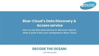 How to use the Blue-Cloud Data Discovery & Access Service to retrieve marine data