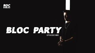 Roc Dubloc Presents - Bloc Party - Episode 001