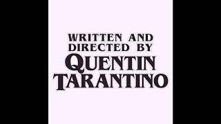 WRITTEN AND DIRECTED BY QUENTIN TARANTINO 