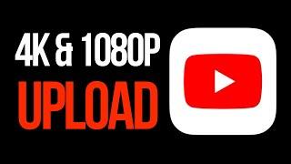 How to Upload 4K and 1080p Videos on YouTube App