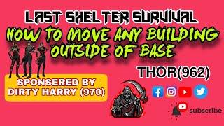 How To Move Any Building Outside of Base in Last Shelter Survival | Last Shelter Survival New Trick