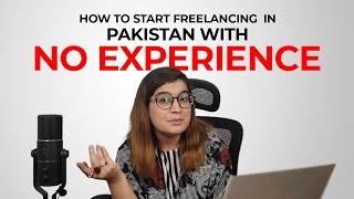 How to start freelancing in Pakistan with no experience | Freelancing complete training part 47