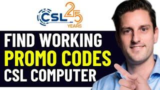 HOW TO GET BEST CSL COMPUTER DISCOUNT PROMO CODES IN 2025 (FULL GUIDE)