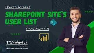 How to Access a SharePoint Site’s User List in Power BI