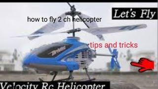 Velocity helicopter flying tips and instructions correct way to fly