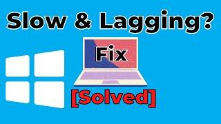 How To Fix Windows 10 Lagging Slow Problem [Quick Fix] Updated 2021