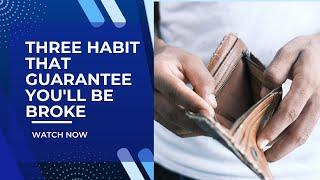 Three Habits that Guarantee You'll be Broke| Smart Simplified