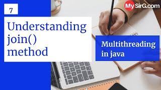 Understanding join() method | Java Multithreading | MySirG.com