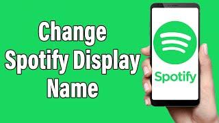 How To Change Spotify Display Name 2022 | Change Profile Name In Spotify Account | Spotify App