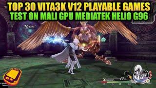 Top 30 Playable Vita3k V12 Games Test on GPU Mali Mediatek Helio G96