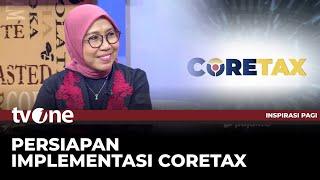 Kesiapan Wajib Pajak Dalam Menghadapi Implementasi Coretax | Inspirasi Pagi tvOne