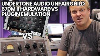 Undertone Audio Unfairchild 670m II Hardware VS Plugin Emulation