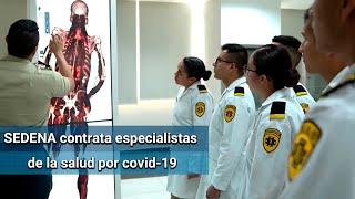 Sedena lanza convocatoria para contratar médicos, enfermeras y administrativos por Covid-19