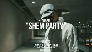 (FREE) LACAZETTE "SHEM PARTY" TYPE BEAT 2024