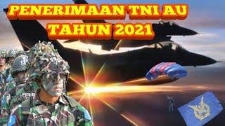 PENERIMAAN TNI AU TAHUN 2021