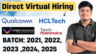 Direct Virtual Hiring | Qualcomm, Tech Mahindra, HCLTech, Lucent |2021, 2022, 2023, 2024, 2025 BATCH