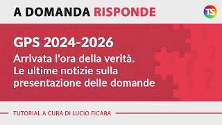 GPS 2024/2026 arrivata l'ora della verità. Le ultime notizie sulla presentazione delle domande