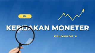 Kebijakan Moneter | Teori Ilmu Ekonomi | Kelompok 7 | R3A - Tugas Besar