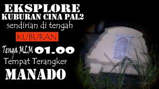 EXPLORE  Kuburan Cina PAL 2 Tempat Terangker di Manado