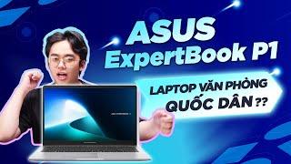 ASUS ExpertBook P1 | Sự Lựa Chọn Hoàn Hảo Cho Công Việc Văn Phòng